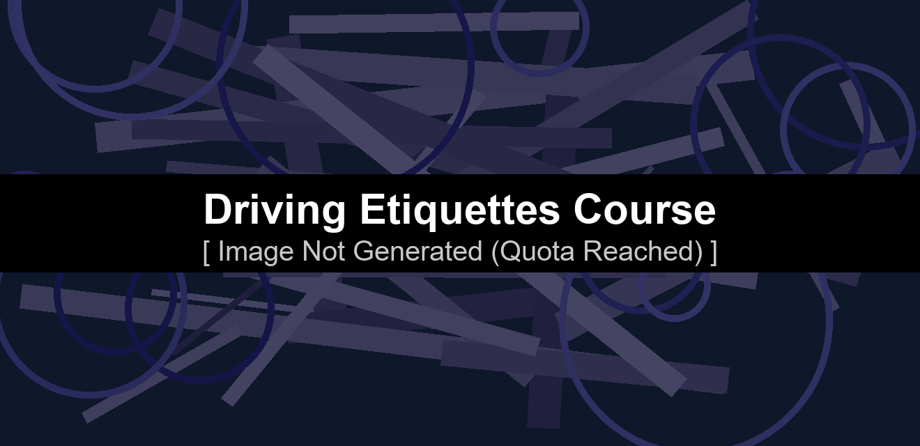 Driving Etiquettes Course