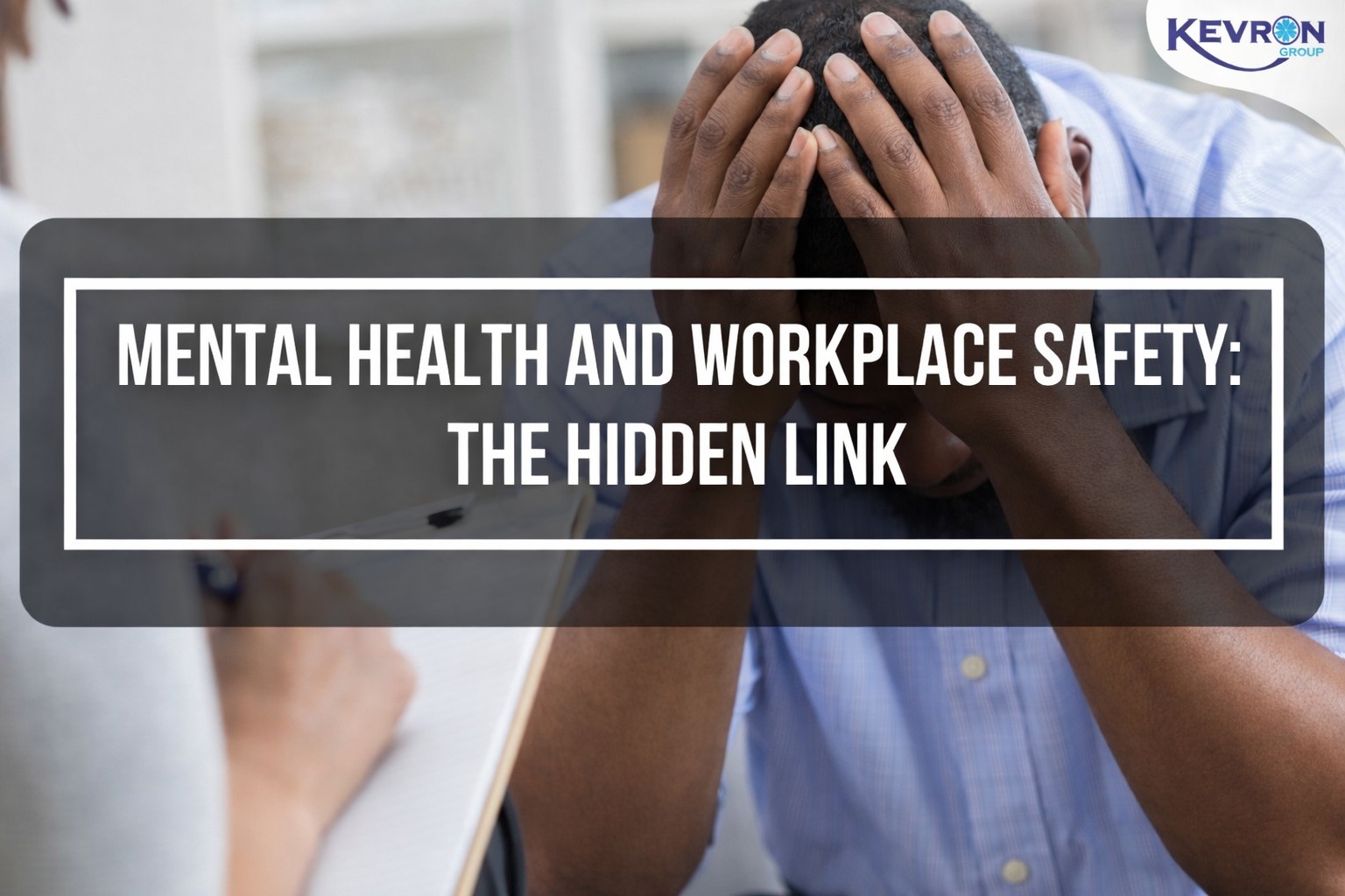 Mental Health and Workplace Safety: The Hidden Link