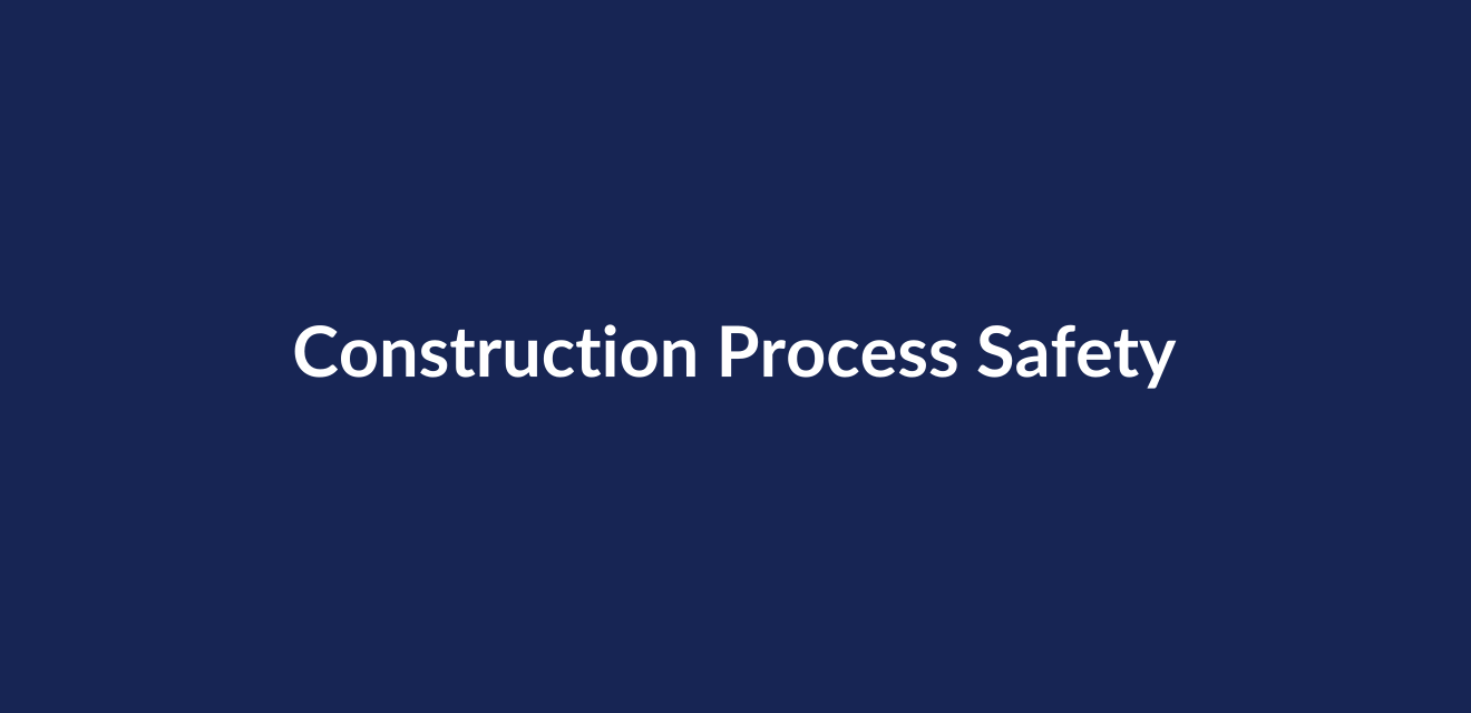 Construction & Process Safety